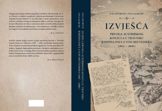 Mostarski profesori objavili dosad neobjavljena izvješća prvog austrijskog konzula u Travniku