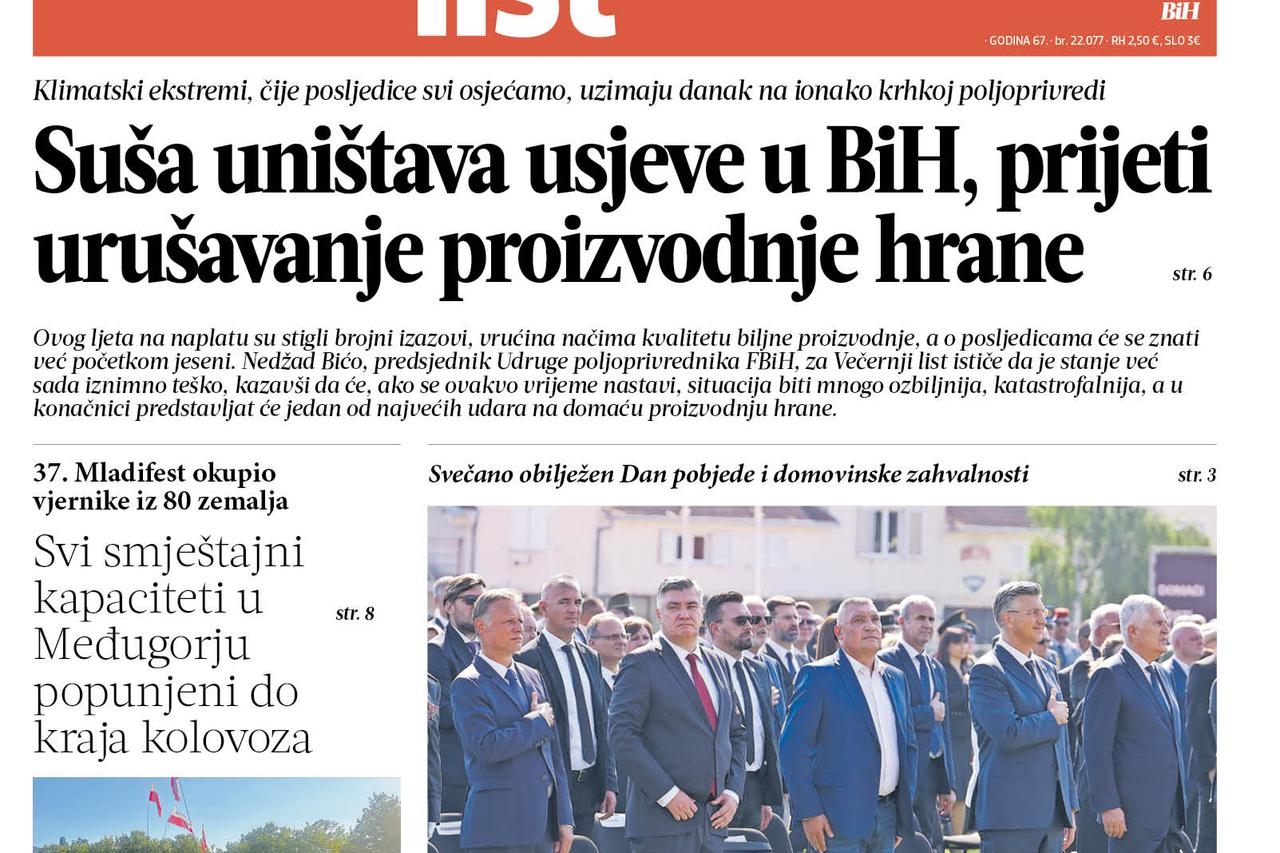 Večernji list u četvrtak donosi: Posljedice ekstremnih vrućina u BiH, rekordan odaziv na Mladifestu, njemački projekt u Grudama s plaćom od 2500 KM