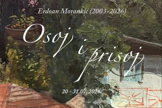 Posthumna izložba Erdoana Morankića pod nazivom "Osoj i prisoj"