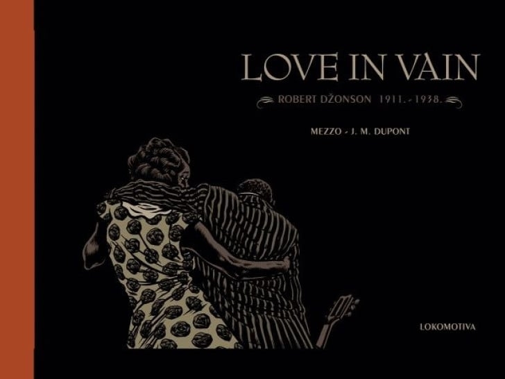 „Lokomotiva“ objavila kultni strip „Love in Vain“: Bluz elegija Roberta Džonsona